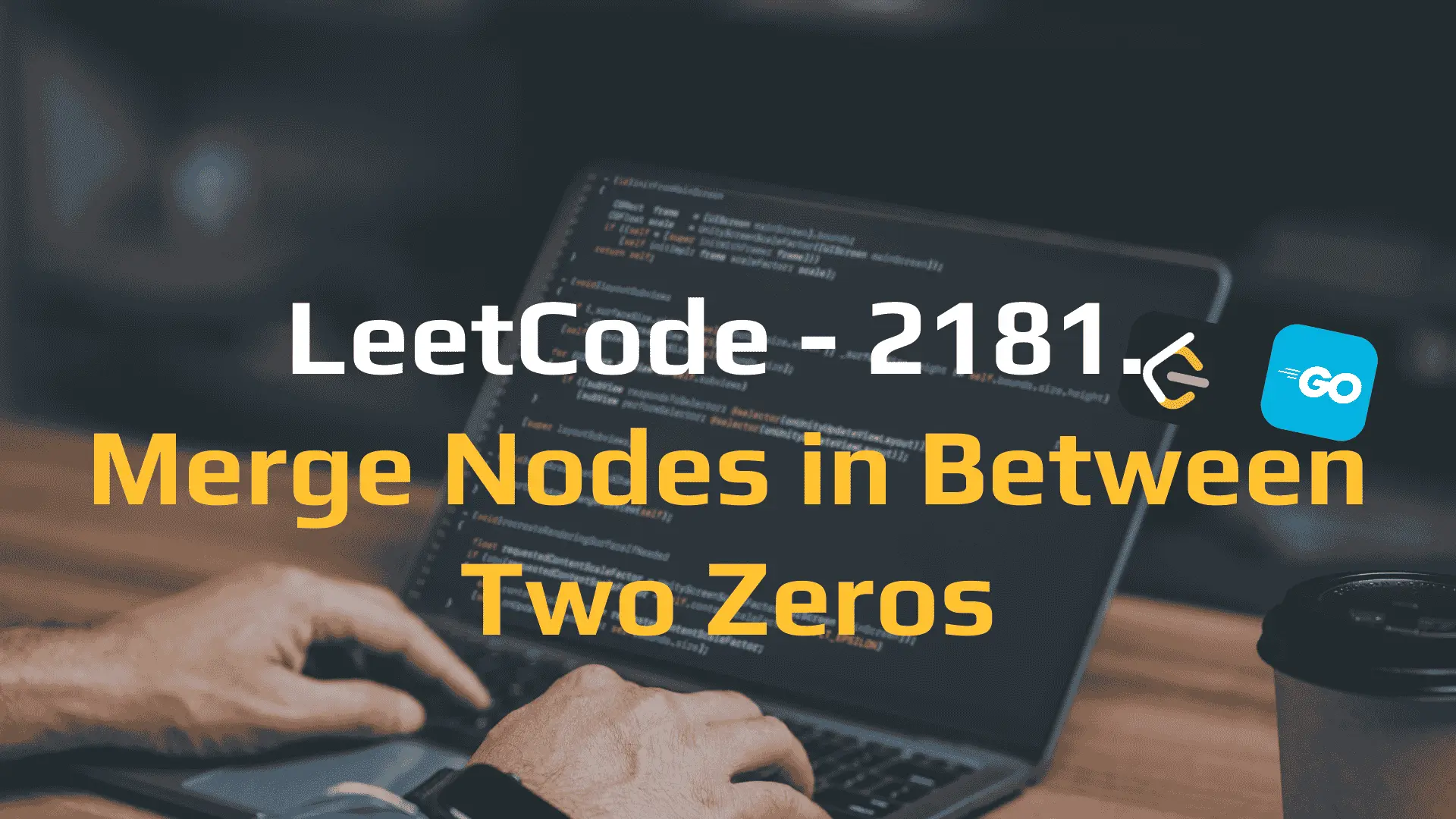 💯✅ LeetCode 2181. Merge Nodes in Between Zeros | Go