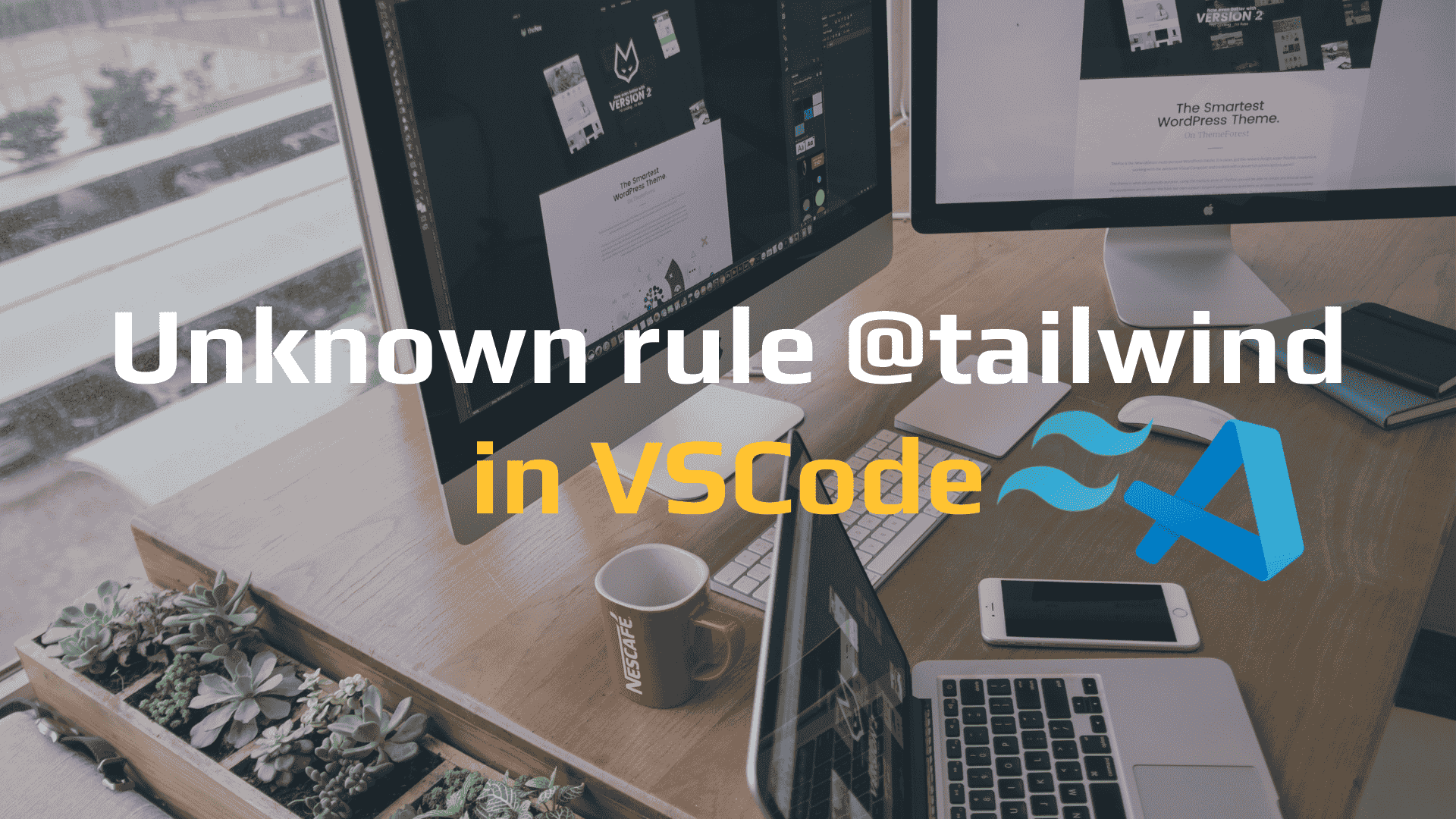 Solving the "Unknown rule @tailwind" Issue in VSCode